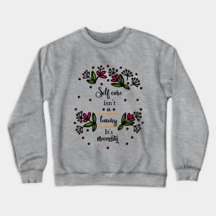 Floral Self-Care Themed  Design Crewneck Sweatshirt